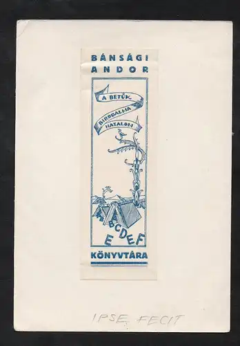 Exlibris für Bansagi Andor / Bücher books letters Buchstaben Alphabet Ungarn Hungary