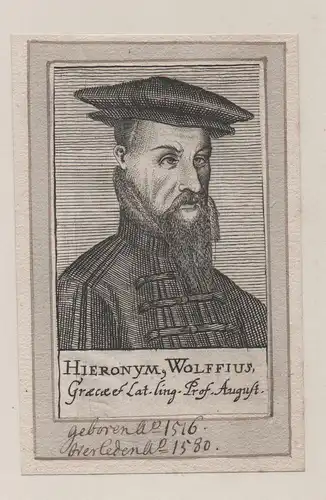 Hiernoym Wolffius. - Hieronymus Wolf (1516-1580) Augsburg Humanist Philologe Bibliothekar Mühlhausen Wittenber