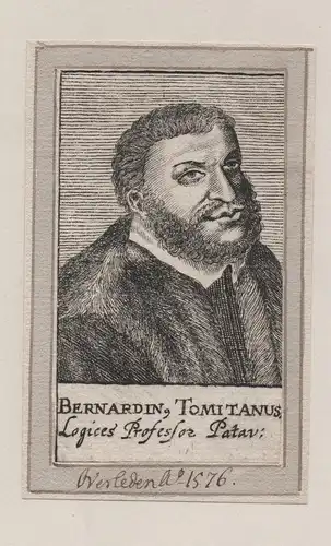 Bernardin Tomitanus. - Bernardino Tomitano (1517-1576) Padova philosopher physician Portrait