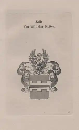 Edle von Wilhelm, Ritter - Wappen coat of arms Heraldik heraldry