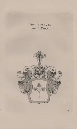 Von Calatin. Sonst Eder. - Wappen coat of arms Heraldik heraldry