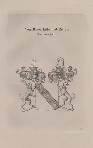 Von Brée, Edle und Ritter. Franziska Clara. - Franziska Clara Edle von Brée Wappen coat of arms