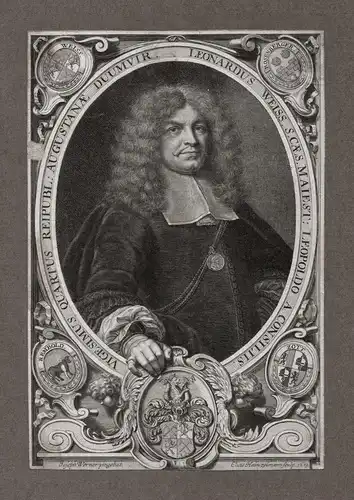 Leonardus Weiss. S. Caes. Maiest: Leopoldo Consiliis... - Leonhard Weiß (c. 1615-1701) Bürgermeister von Augsb