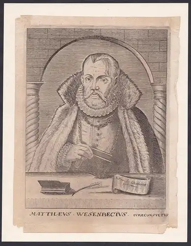 Matthaeus Wesenbecius. // Matthias Wesenbeck (1531-1586) Jurist Leuven Wittenberg Heidelberg Jena Portrait