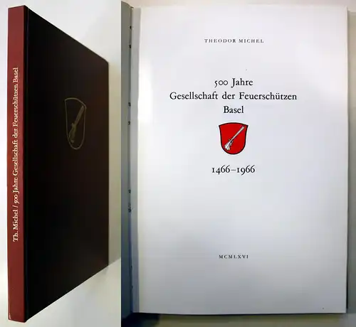 500 Jahre Gesellschaft der Feuerschützer Basel. 1466-1966.