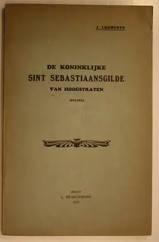 De Koninklijk Sint-Sebastiaansgilde van Hoogstraten 1533-1933
