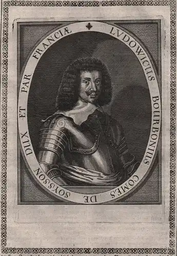 Ludowicus Bourbonius Comes de Soysson - Louis de Bourbon Comte de Soissons Graf von Soissons, Dreux und Clermo