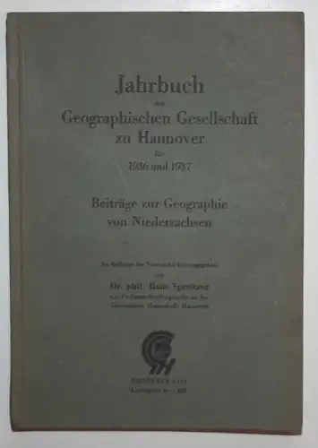 Jahrbuch der Geographischen Gesellschaft zu Hannover für 1936 und 1937. Beiträge zur Geographie von Niedersach