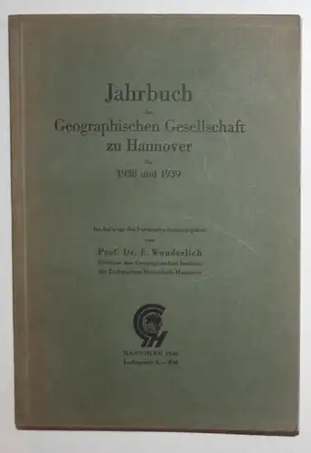 Jahrbuch der Geographischen Gesellschaft zu Hannover für 1938 und 1939.