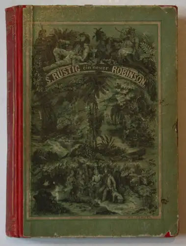 Sigismund Rüstig der Bremer Steuermann. Ein neuer Robinson, nach Kapitän Marryat frei für die deutsche Jugend