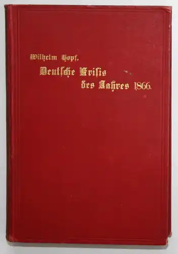 Die deutsche Krisis des Jahres 1866.