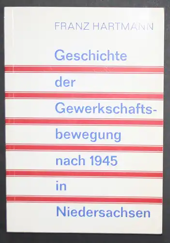 Geschichte der Gewerkschaftsbewegung nach 1945 in Niedersachsen.
