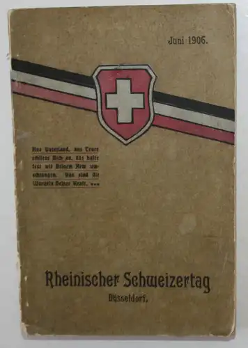 Festbuch des Rheinischen Schweizertages Düsseldorf 1906.