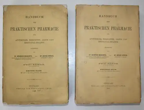 Handbuch der praktischen Pharmacie für Apotheker, Drogisten, Ärzte und Medicinal-Beamte. 2 Bände