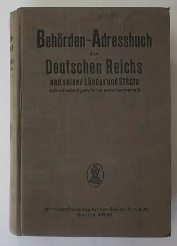 Behörden-Adressbuch des Deutschen Reichs und seiner Länder und Städte mit vollständigen Ortsklassenverzeichnis