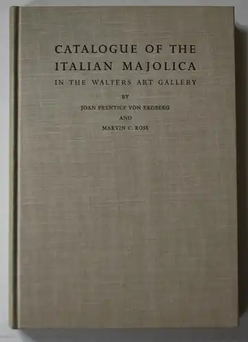Catalogue of the Italian Majolica in the Walters Art Gallery.