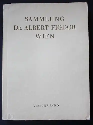 Die Sammlung Dr. Albert Figdor. Wien. Erster Teil. Vierter Band. Italienische Skulpturen und Plastiken in Stei