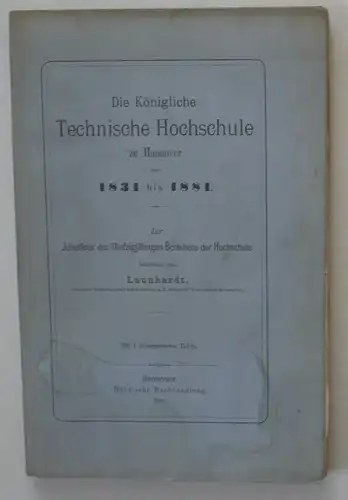 Die Königliche Technische Hochschule zu Hannover von 1931 bis 1881. Zur Jubelfeier des fünfzigjährigen Bestehe