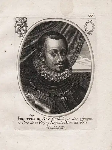 Philippes III Roy Catholique des Espagnes et Pere de la Royne Regente... - Philip III of Spain (1578-1621) Fel