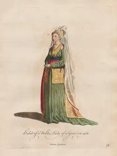 Habit of a noble Lady of Syria, in 1581 - Frau Dame Syria Syrien Orient Trachten costumes costume Tracht