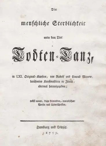 Die menschliche Sterblichkeit unter dem Titel Todten-Tanz -  Titel Titelblatt title page Totentanz dance of de