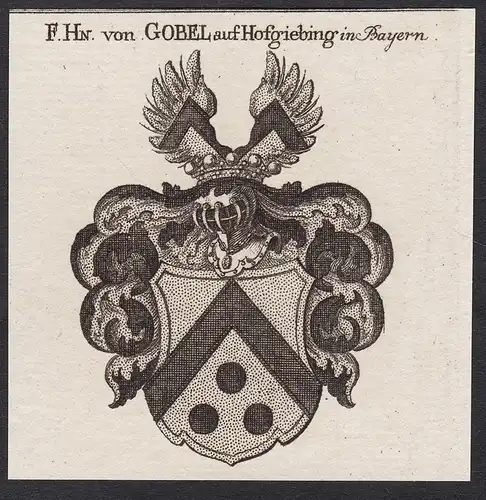 F.Hn.von Gobel auf Hofgiebing in Bayern - Wappen coat of arms