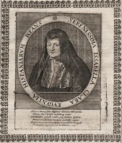 Serenissima Issabella Clara Eugentia Hispaniarum Infans - Isabella Clara Eugenia de Austria (1566-1633) Spain