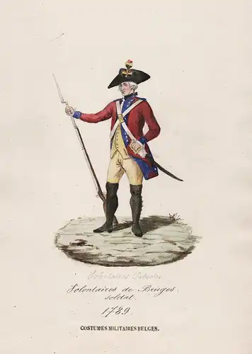 Holontaires de Bruges soldat 1789  / Costumes Militaires Belges  - Belgique Belgium Belgien soldiers Soldat Mi