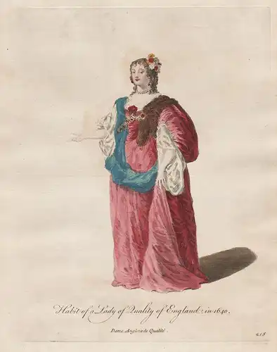 Habit of a Lady of Quality of England, in 1640 - Baroque Barock Frau Dame England Trachten Tracht costumes cos