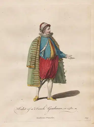 Habit of a French Gentleman, in 1581 - Renaissance Frankreich France Edelmann Trachten costumes costume Tracht