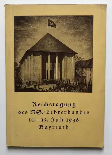 Führer zur Reichstagung des Nationalsozialistischen Lehrerbundes Bayreuth. 10.-13. Juli 1936.