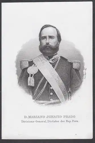 D. Mariano Ignacio Prado - Mariano Ignacio Prado (1826-1901) President Präsident Peru Portrait