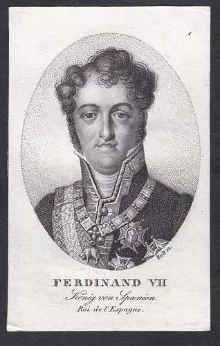 Ferdinand VII. König von Spanien. - Fernando VII de Espana (1784-1833) Spain Spanien König King rey Portrait