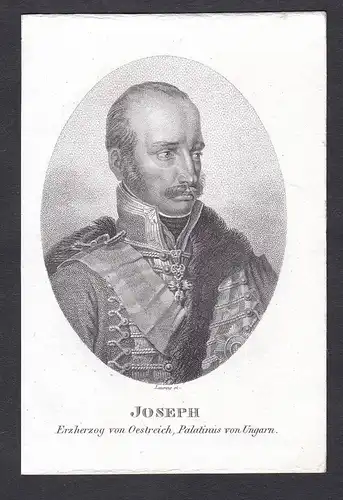 Joseph. Erzherzog von Oesterreich, Palatinus von Ungarn. - Joseph von Österreich (1776-1847) Erzherzog Austria