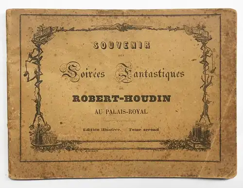 Album des Soirées Fantastiques de Robert Houdin au Palais-Royal. Tome Second. (Title on binding: Souvenir des