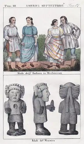 America Settentrionale. / Mode degl'Indiani in Mechoacan. / Idoli del Messico - Mexico Mexiko Mechoacan Indian