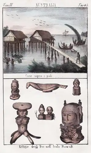 Australia. / Case sopra i pali. / Effigie degli Dei nell'Isola Rawak. - Papua New Guinea Polynesia deities god