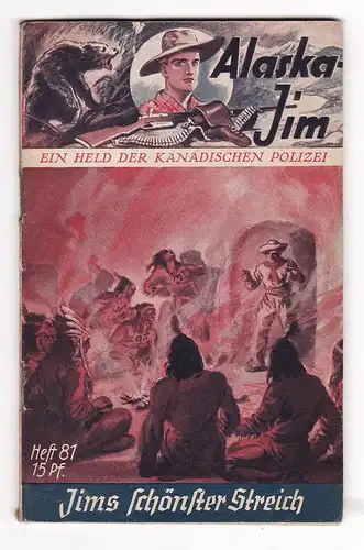 Alaska Jim. Ein Held der Kanadischen Polizei. - Heft/Band 81: Jims schönster Streich.