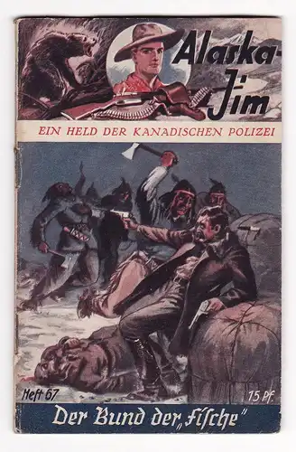 Alaska Jim. Ein Held der Kanadischen Polizei. - Heft/Band 67: Der Bund der Fische.