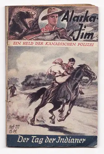 Alaska Jim. Ein Held der Kanadischen Polizei. - Heft/Band 111: Der Tag der Indianer.