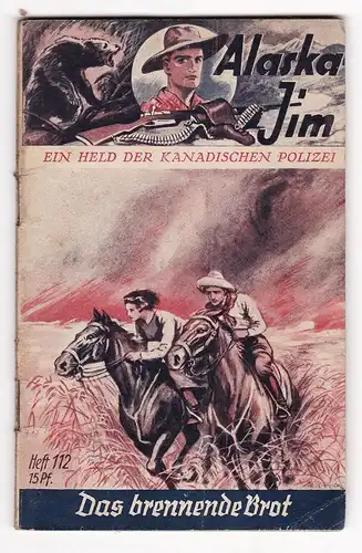 Alaska Jim. Ein Held der Kanadischen Polizei. - Heft/Band 112: Das brenndende Brot.