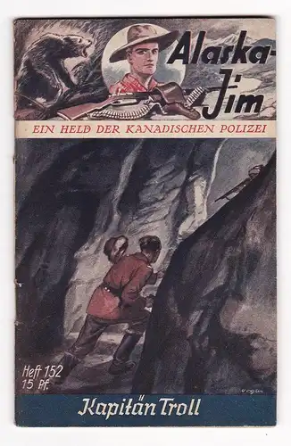 Alaska Jim. Ein Held der Kanadischen Polizei. - Heft/Band 152: Kapitän Troll.