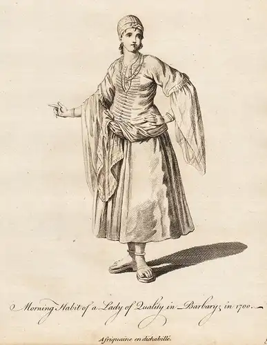 Morning Habit of a Lady of Quality in Barbarys in 1700 - Frau Dame Barbary North Afrika Afrika Nordafrika Trac