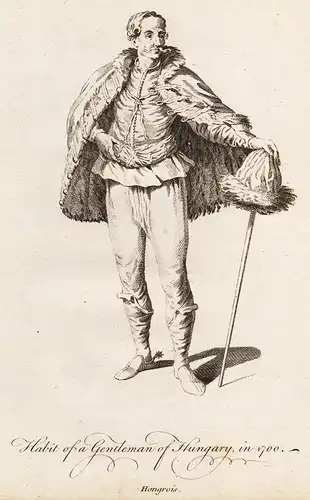 Habit of a Gentleman of Hungary, in 1700 - Ungarn Trachten costumes costume Tracht