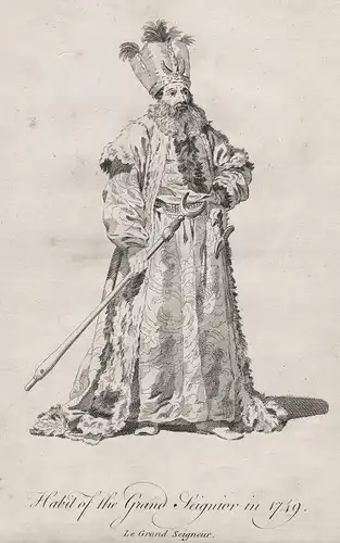 Habit of the Grand Seignior in 1749 - Turkey Türkei Ottoman Empire Osmanisches Reich Trachten costumes costume