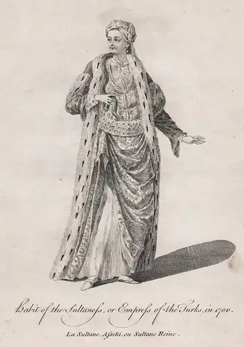 Habit of the Sultaness, or Empress of the Turks in 1700  - Kaiserin Turkey Türkei Ottoman Empire Osmanisches R