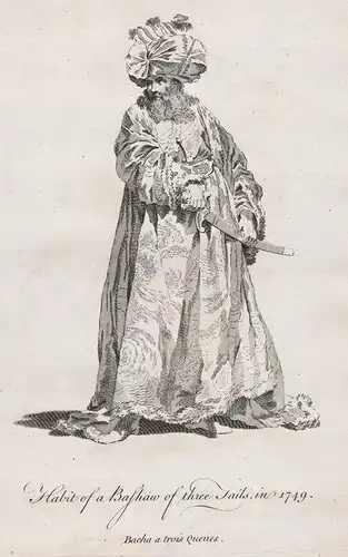 Habit of Bashaw of three Tails in 1749 - Ottoman Empire Turkey Türkei Osmanisches Reich Trachten costumes cost
