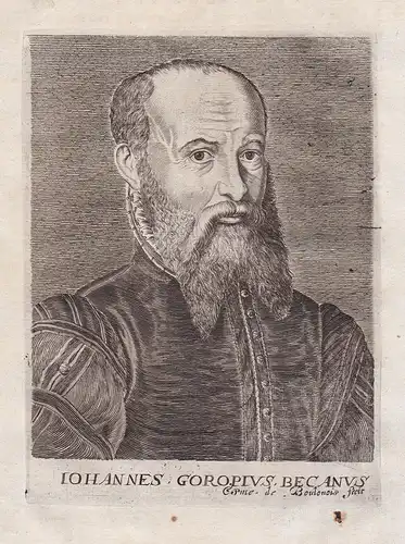 Iohannes Goropius Becanus... - Johannes Goropius Becanus (1519-1574) physician linguist humanist Dutch Arzt Me