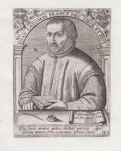 Ioan. Latomus France Dec. Theol. et Hist. - Johann Latomus (1524-1598) Frankfurt am Main Chronist Kanoniker Po