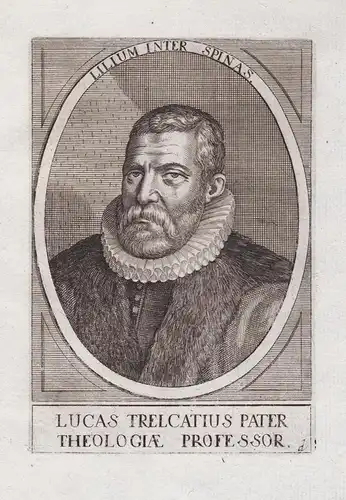 Lucas Trelcatius Pater Theologiae Professor - Lucas Trelcatius (1542-1602) Dutch theologian Arras Douai Leiden